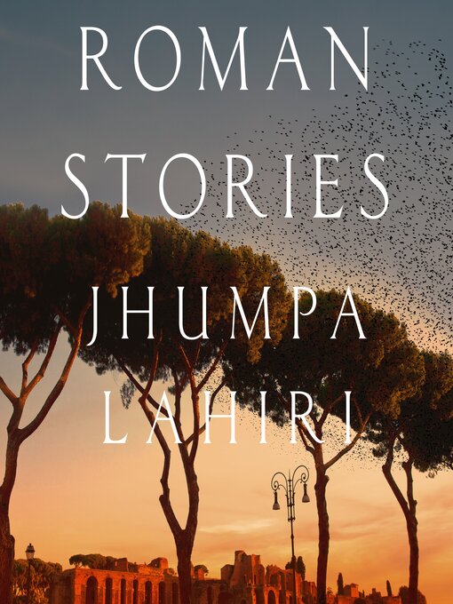 Title details for Roman Stories by Jhumpa Lahiri - Wait list